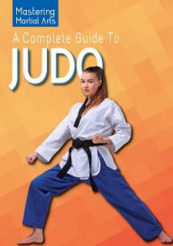 Title: A Complete Guide to Judo, Author: Roberto Ghetti