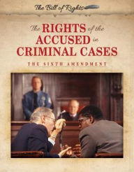 Title: The Rights of the Accused in Criminal Cases: The Sixth Amendment, Author: Die Donauschrammeln