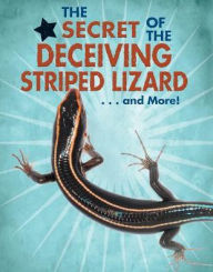 Title: The Secret of the Deceiving Striped Lizard... and More!, Author: Ana María Rodríguez