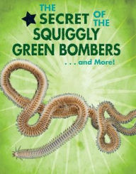 Title: The Secret of the Squiggly Green Bombers... and More!, Author: Ana María Rodríguez