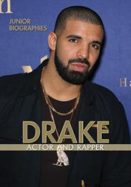 Title: Drake: Actor and Rapper, Author: Hannah Isbell
