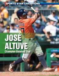 Title: José Altuve: Champion Baseball Star, Author: David Aretha