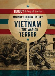 Title: America's Bloody History from Vietnam to the War on Terror, Author: Kieron Connolly