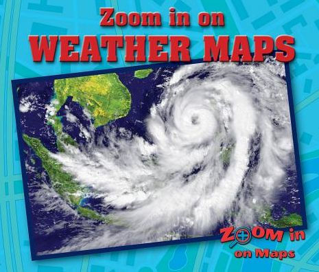 Zoom in on Weather Maps