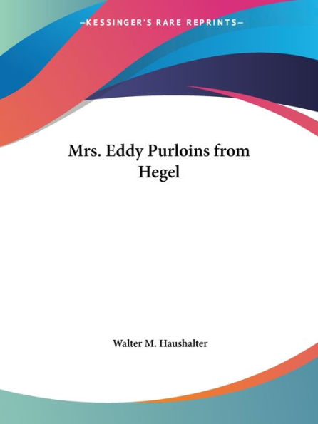 Mrs. Eddy Purloins from Hegel