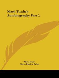 Title: Mark Twain's Autobiography, Volume 2, Author: Mark Twain