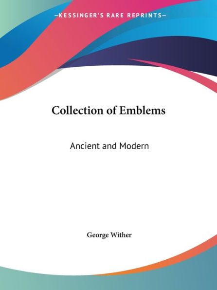 Collection of Emblems: Ancient and Modern