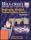 Title: Hillcrest Medical Center - Beginning Medical Transcription Course (Book/Windows Practice Disk), / Edition 5, Author: Mary Ann Novak