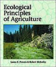 Title: Ecological Principles of Agriculture / Edition 1, Author: Laura Powers