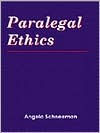 Title: Paralegals Ethics / Edition 1, Author: Angela Schneeman