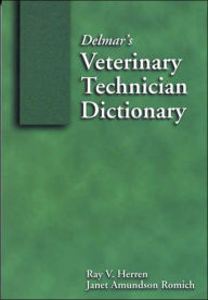 Title: Delmar's Veterinary Technician Dictionary / Edition 1, Author: Dr. Ray V. Herren