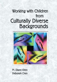 Title: Working with Young Children from Culturally Diverse Backgrounds / Edition 1, Author: M. Diane Klein
