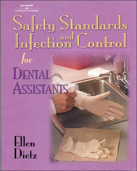 Safety Standards and Infection Control for Dental Assistants / Edition 1