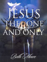 Title: Jesus the One and Only, Author: Beth Moore