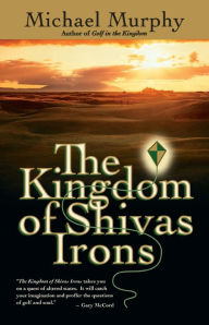 Title: The Kingdom of Shivas Irons, Author: Michael Murphy