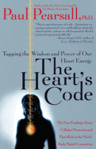 Title: The Heart's Code: Tapping the Wisdom and Power of Our Heart Energy, Author: Paul P. Pearsall