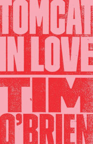 Title: Tomcat in Love, Author: Tim O'Brien