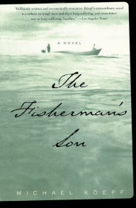 Title: The Fisherman's Son: A Novel, Author: Michael Koepf