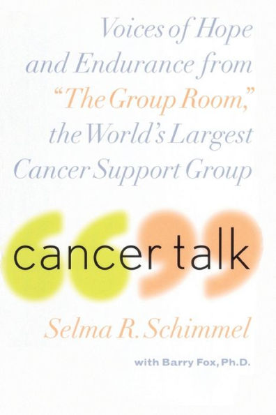 Cancer Talk: Voices of Hope and Endurance from "The Group Room," the World's Largest Support