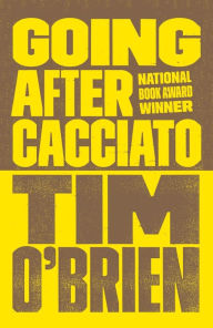 Title: Going after Cacciato, Author: Tim O'Brien