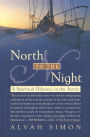 North to the Night: A Spiritual Odyssey in the Arctic