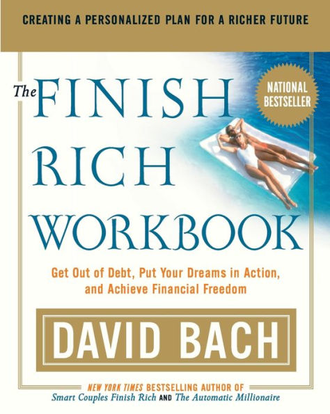 The Finish Rich Workbook: Creating a Personalized Plan for a Richer Future