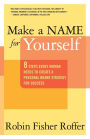 Make a Name for Yourself: Eight Steps Every Woman Needs to Create a Personal Brand Strategy for Success