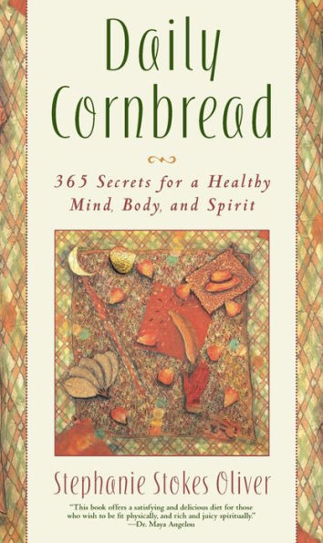 Daily Cornbread: 365 Ingredients for a Healthy Mind, Body and Soul