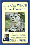 Title: The Cat Who'll Live Forever: The Final Adventures of Norton, the Perfect Cat and His Imperfect Human, Author: Peter Gethers