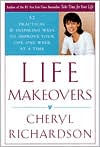 Title: Life Makeovers: 52 Practical and Inspiring Ways to Improve Your Life One Week at a Time, Author: Cheryl Richardson