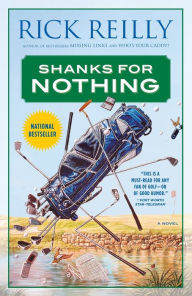 Title: Shanks for Nothing: A Novel, Author: Rick Reilly