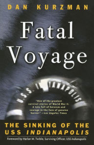 Title: Fatal Voyage: The Sinking of the USS Indianapolis, Author: Dan Kurzman