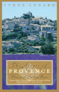 Title: The Magic of Provence: Pleasures of Southern France, Author: Yvone Lenard