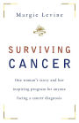 Surviving Cancer: One Woman's Story and Her Inspiring Program for Anyone Facing a Cancer Diagnosis