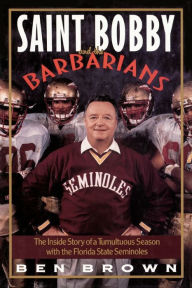 Title: Saint Bobby and the Barbarians, Author: Ben Brown