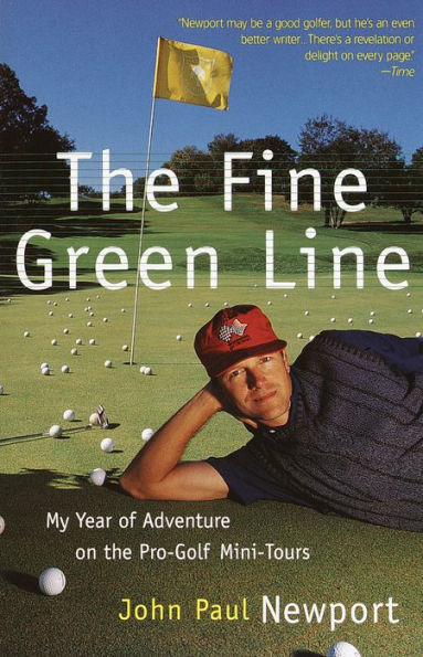 The Fine Green Line: My Year of Golf Adventure on the Pro-Golf Mini-Tours