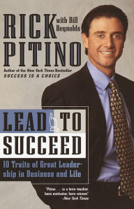 Title: Lead to Succeed: 10 Traits of Great Leadership in Business and Life, Author: Rick Pitino