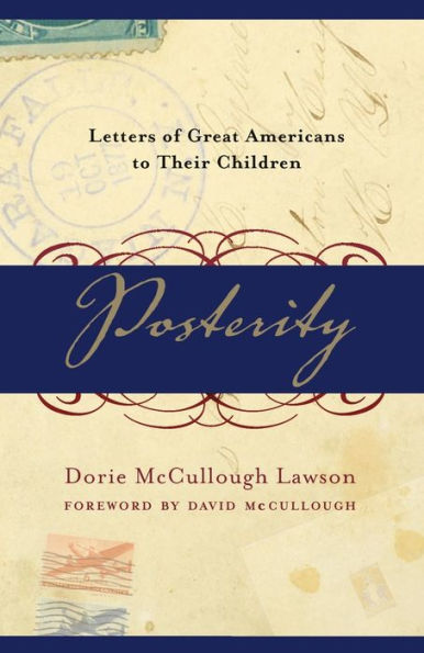 Posterity: Letters of Great Americans to Their Children