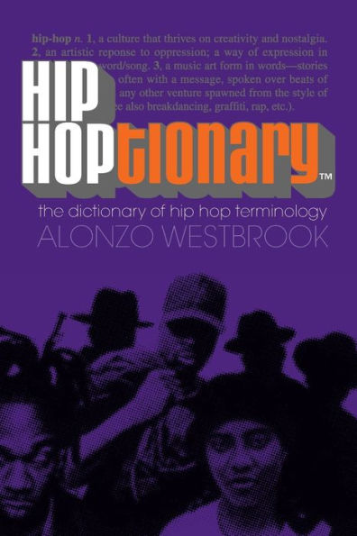 Hip Hoptionary (TM): The Dictionary of Hip Hop Terminology
