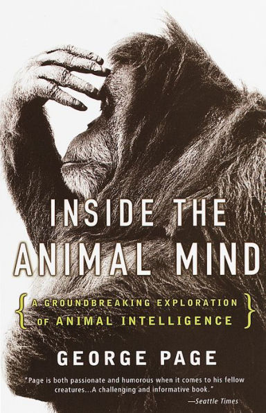 Inside the Animal Mind: A Groundbreaking Exploration of Animal Intelligence
