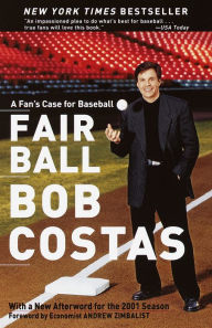 Title: Fair Ball: A Fan's Case for Baseball, Author: Bob Costas