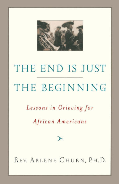 the End Is Just Beginning: Lessons Grieving for African Americans
