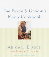 Title: Bride and Groom's Menu Cookbook, Author: Abigail Kirsch