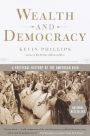 Wealth and Democracy: How Great Fortunes and Government Created America's Aristocracy