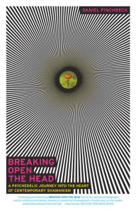 Title: Breaking Open the Head: A Psychedelic Journey into the Heart of Contemporary Shamanism, Author: Daniel Pinchbeck