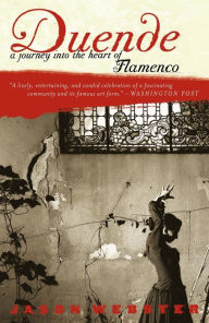 Title: Duende: A Journey Into the Heart of Flamenco, Author: Jason Webster