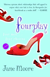 Title: Fourplay: A Novel, Author: Jane Moore