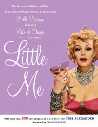 Title: Little Me: The Intimate Memoirs of That Great Star of Stage, Screen and Television/Belle Poitrine/As Told To, Author: Patrick Dennis