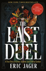 Ebook downloads for android phones The Last Duel: A True Story of Crime, Scandal, and Trial by Combat MOBI by  (English literature)