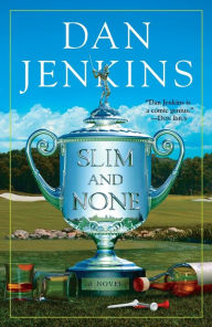Title: Slim and None, Author: Dan Jenkins